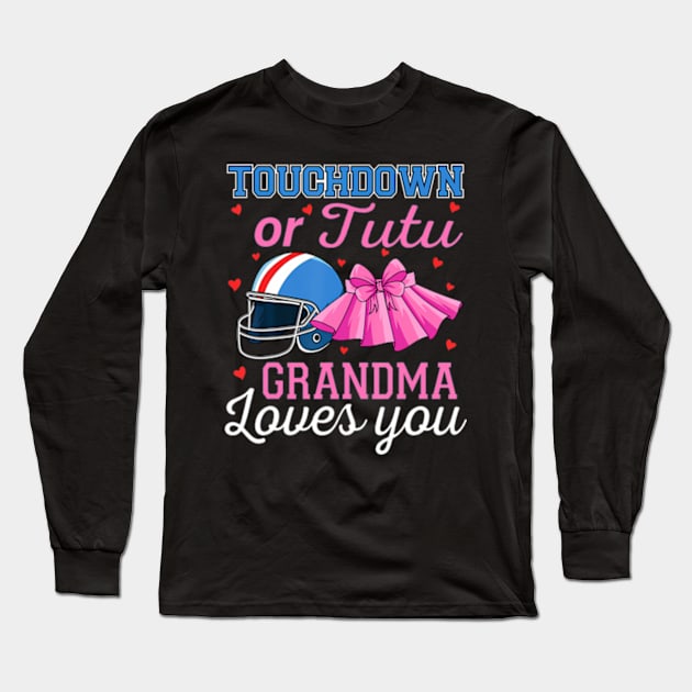 Touchdown or Tutu Grandma Loves You Football Gender Reveal Long Sleeve T-Shirt by Eduardo